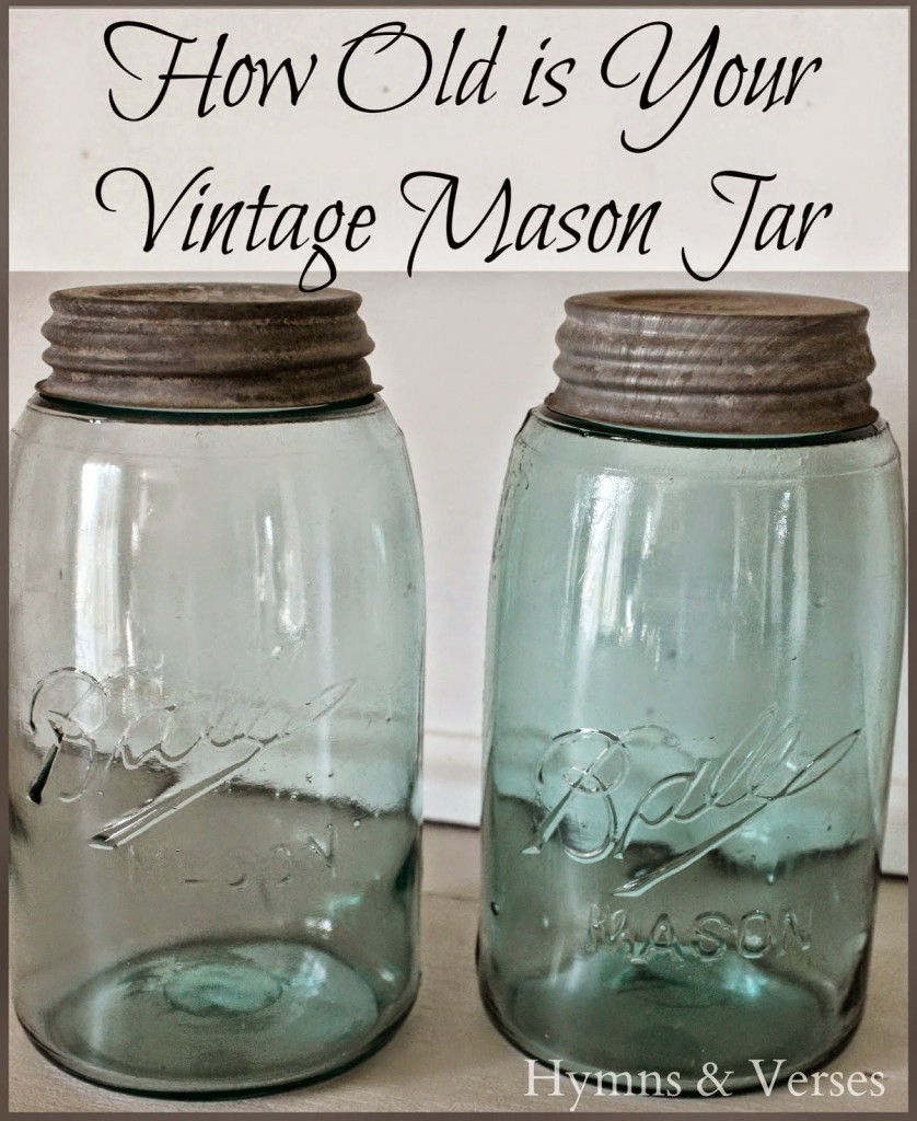  Hymns & Verses How Old is Your Vintage Mason Jar