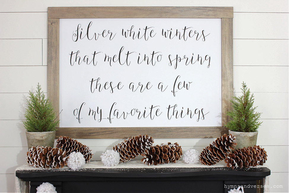 "Silver White Winters that Melt into Spring - These are a Few of My Favorite Things" Printable Sign over Mantel