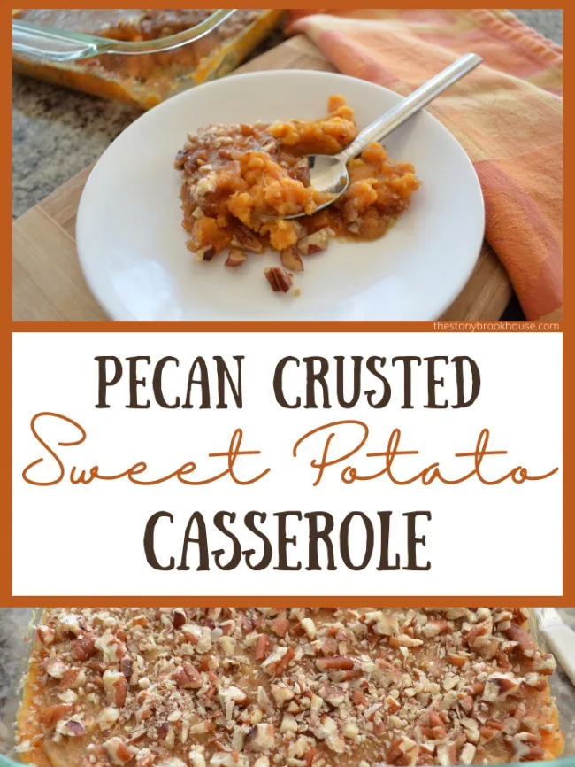 Pecan Crusted Sweet Potato Casserole - The Stonybrook House