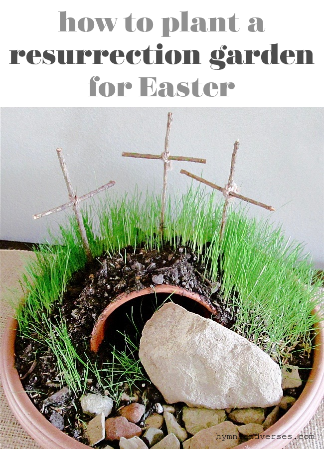 How to Plant a Resurrection Garden for Easter - Hymns and Verses