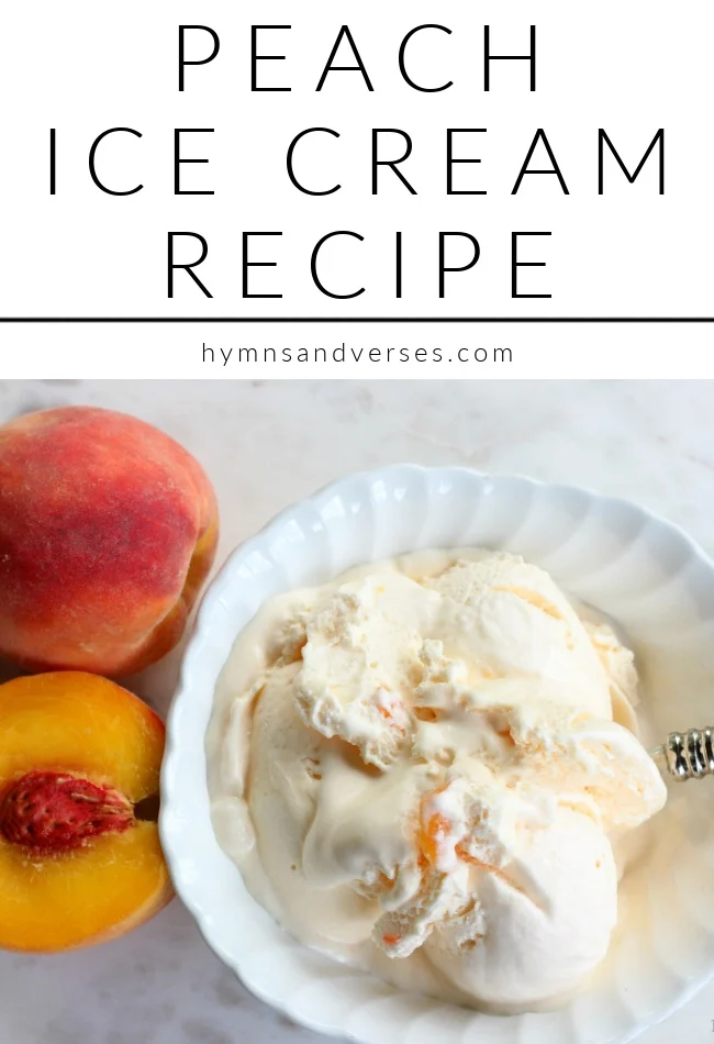 Peach Ice Cream Recipe - Hymns and Verses