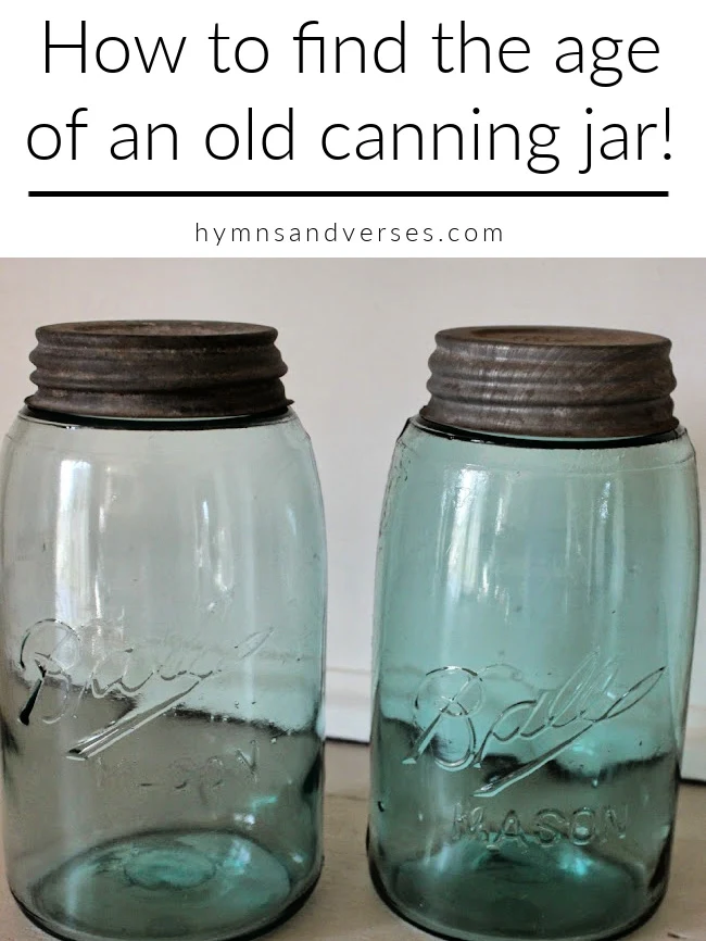 How to find the age of an old canning jar - Hymns and Verses