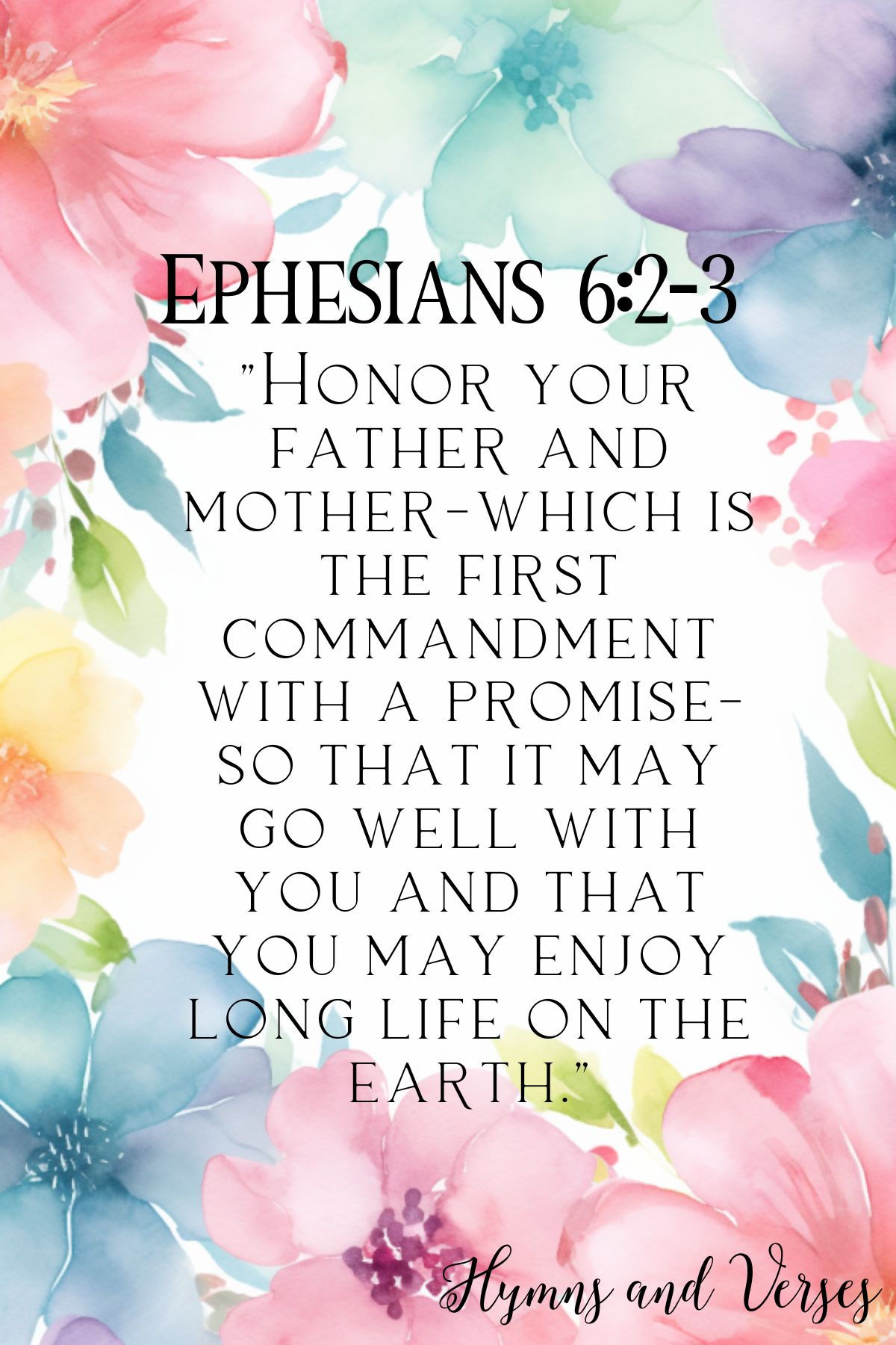 Ephesians 6:2-3 bible verse for mothers birthday with pretty floral background