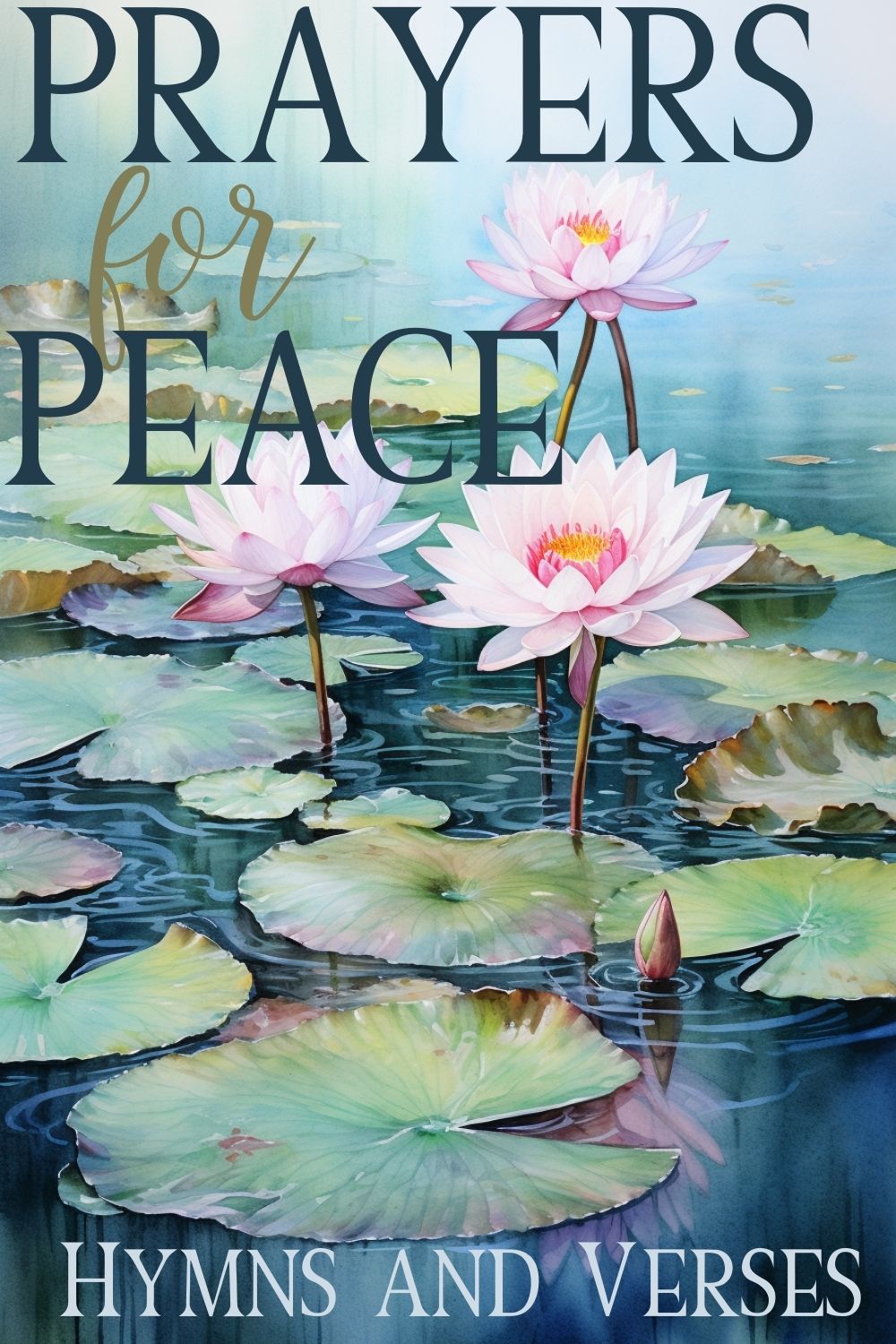 pinterest pin about prayers for peace featuring peaceful pond with lilypads and flowers