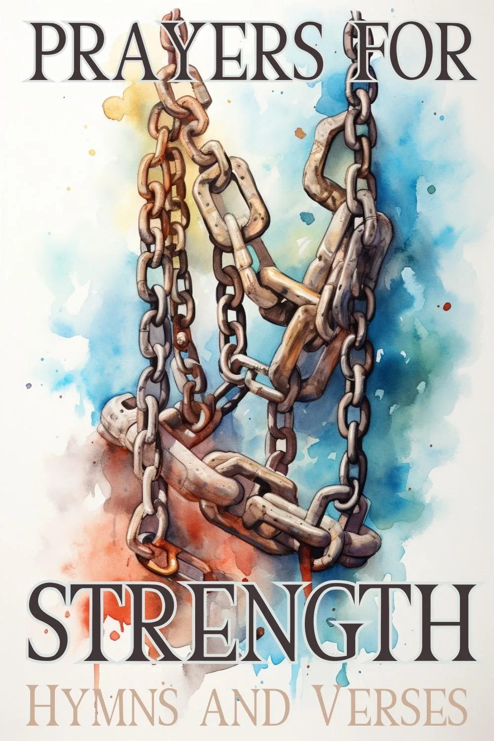 pinterest pin about prayers for strength featuring watercolor image of chains
