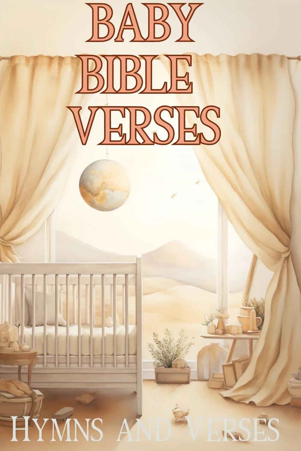 Pin image for baby bible verses - features an illustration of a nursery with a crib in front of a window with the curtains open and landscape outside